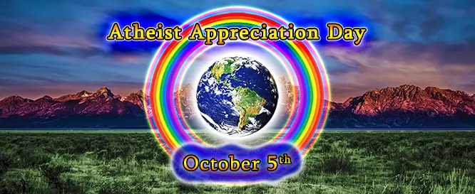 Atheist Appreciation Day - October 5 (every year)